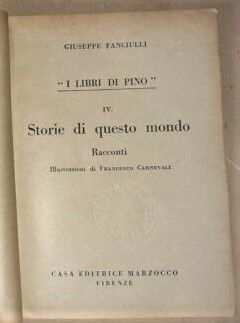 STORIE DI QUESTO MONDO, GIUSEPPE FANCIULLI, Casa Editrice Marzocco, 1945.