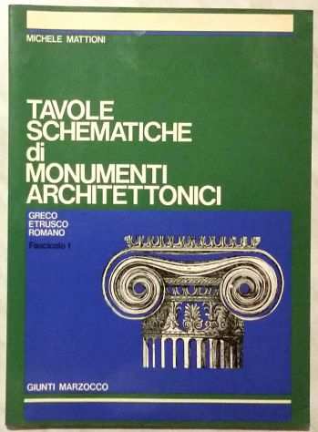 Tavole schematiche di monumenti architettonici di M.Mattioni Ed.Giunti, 1983