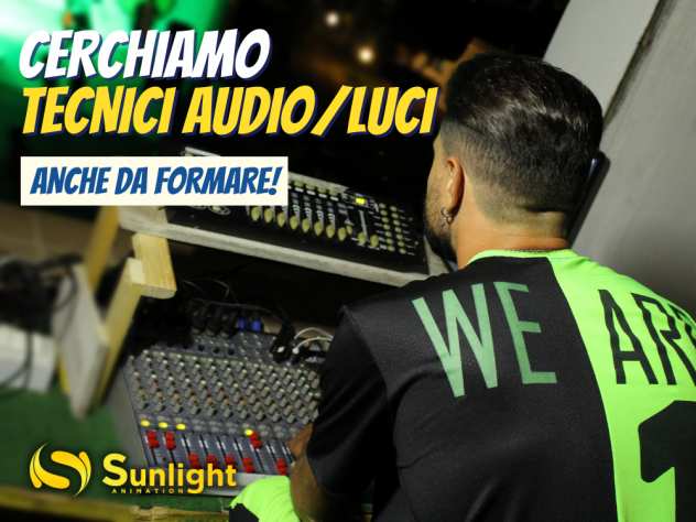 Tecnici AudioLuci - Deejay  Anche senza esperienza  Sunlight Animation