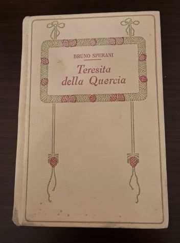 Teresita della Quercia, Bruno Sperani, Adriano Salani, Editore 1 Ed. 1923.