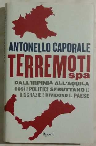 Terremoti spa di Antonello Caporale 1degEd.Rizzoli, novembre 2010 come nuovo