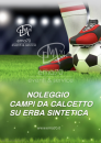 NOLEGGIO CAMPI DA CALCETTO- NOLEGGIO STRUTTURE - PER EVENTI SPORTIVI – ASSOCIAZIONI – PER EVENTI AZIENDALI - EVENTI PRIVATI - EVENTI PUBBLICI -FAMILY DAY – EMA 70 EVENTI