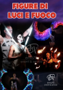 FIGURE DI LUCI E FUOCO – COSTUMI SCENOGRAFICI – SFILATA LUMINOSA PER LE VIE DELLA TUA CITTA’ - EVENTI DI PIAZZA – EVENTI AZIENDALI – EVENTI PRIVATI – EVENTI PUBBLICI