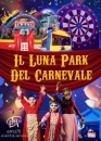 IL LUNA PARK DEL CARNEVALE– SIMPATICA - ANIMAZIONE PER TUTTA LA FAMIGLIA EMA 70 EVENTI – EVENTI DI PIAZZA – EVENTI PRIVATI – EVENTI AZIENDALI