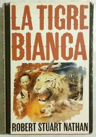 Tigre bianca di Robert Stuart Nathan Ed.CDE su licenza Rizzoli, 1989 ottimo