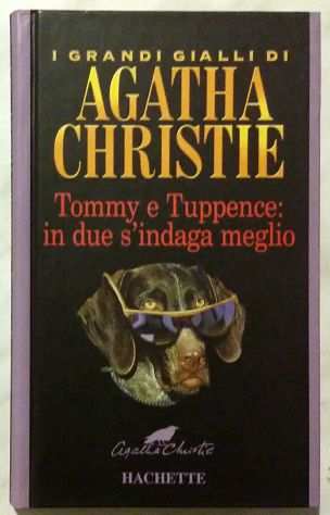 Tommy e Tuppencein due sindaga meglio di Agatha Christie Ed.Hachette, 2003 nuo