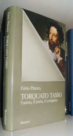 Torquato Tasso - Luomo, il poeta, il cortigiano