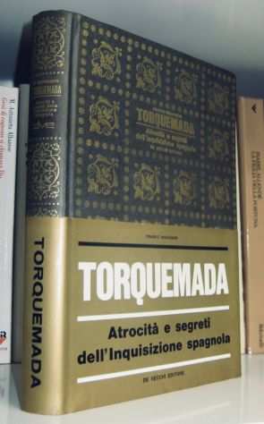 Torquemada - Atrocitagrave e misteri dellInquisizione spagnola