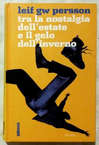 Tra la nostalgia dellrsquoestate e il gelo dellrsquoinverno di Leif Persson Ed.Marsilio,