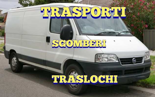 TRASLOCHI - SGOMBERI - TRASPORTI - TUTTOFARE (PREZZI MODICI)