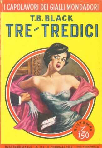 TRE TREDICI, THOMAS B. BLACK, I CAPOLAVORI DEI GIALLI MONDADORI N. 112, 1959.