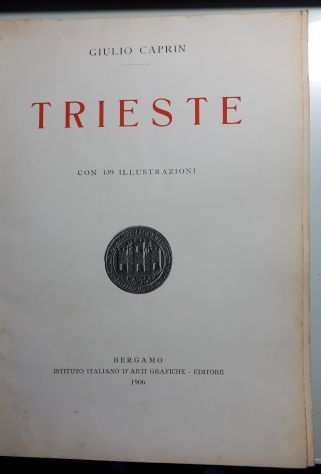 TRIESTE, GIULIO CAPRIN, BERGAMO ISTITUTO ITALIANO DrsquoARTI GRAFICHE ndash EDITORE 1906