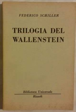 TRILOGIA DEL WALLENSTEIN di Federico Schiller 1degEd.Rizzoli, Milano 1967 ottimo