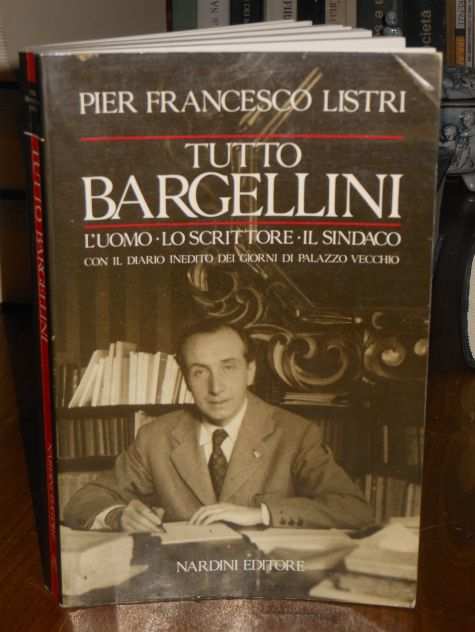 Tutto Bargellini, Pier Francesco Listri, Nardini Editore 1989.