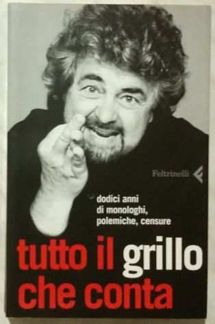 Tutto il Grillo che conta di Beppe Grillo 1degEd Feltrinelli, 2006 nuovo