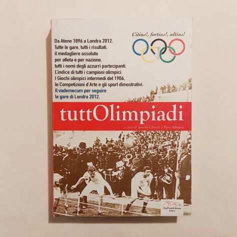 Tutto Olimpiadi Sandro Liberali e Piero Albisetti 1degEd. iTrePontiEditore, 2012