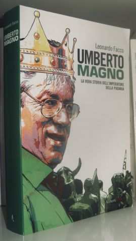 Umberto Magno - La vera storia dellimperatore della Padania