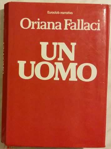 UN UOMO di Oriana Fallaci Editore Euroclub su licenza di Rizzoli, 1980 ottimo