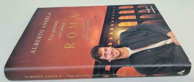 Una giornata nellantica Roma Alberto Angela 8degEd.Mondadori, 2008 come nuovo