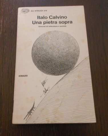 UNA PIETRA SOPRA, Italo Calvino, Giulio Einaudi editore 1980.