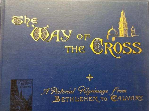 Unknown - The way of the Cross. A pictorial pilgrimage from Bethlehem to Calvary - 1890
