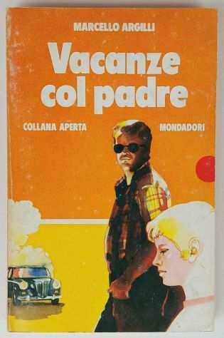 Vacanze col padre di Marcello Argilli 1degEd.Mondadori, gennaio 1977
