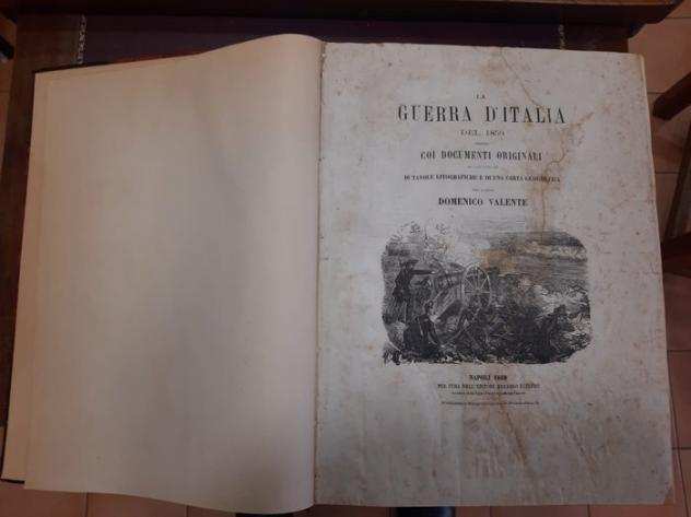 Valente, Domenico - La guerra dItalia del 1859 esposta coi documenti originali ed illustrata di tavole litografiche e - 1860