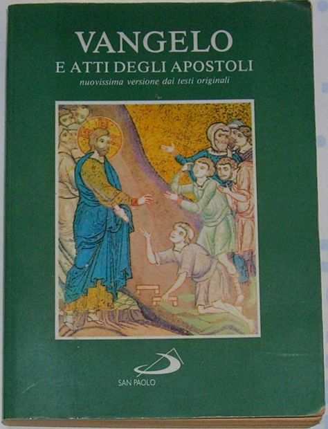 VANGELO E ATTI DEGLI APOSTOLI nuovissima versione dai testi originali Edizioni San Paolo isbn 8821513580