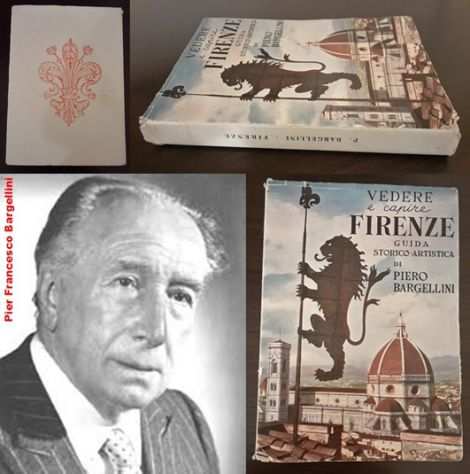 VEDERE e capire FIRENZE GUIDA STORICO-ARTISTICA, P. Bargellini, 1 Ediz. 1951.