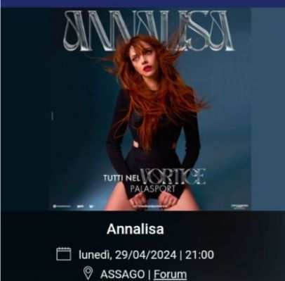 Vendo 2 Biglietti, concerto ANNALISA x dom. Lunedigrave 29.04.24 PARTERRE IN PIEDI