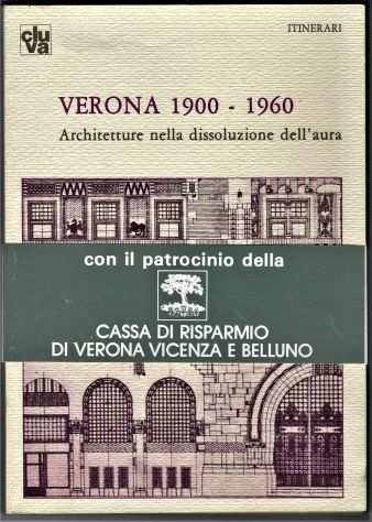 VERONA 1900-1960 Architetture nella dissoluzione dellaura