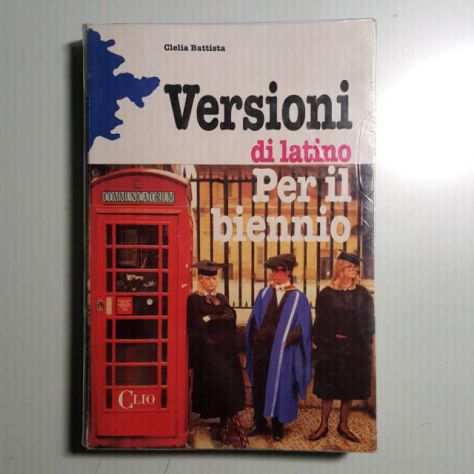 Versioni Di Latino Per il Biennio - Clelia Battista - Principato Editore - 1995