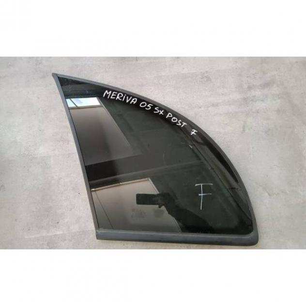 VETRO FISSO POSTERIORE SX OPEL Meriva 1Acircdeg Serie (0306)