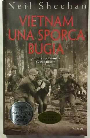 Vietnam. Una sporca bugia di Neil Sheehan Ed.Piemme, 2004 come nuovo