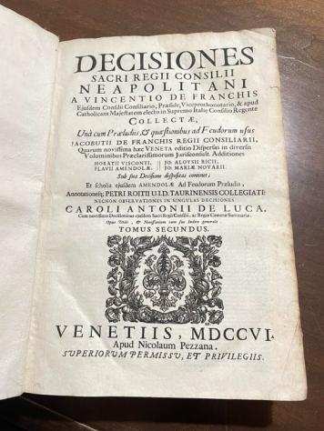 Vincenzo De Franchis - Decisiones Sacri Regii Consilii Neapolitani a Vincentio de Franchis - 1706