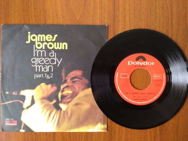 Vinile 45 Giri JAMES BROWN Im a Greedy Man - Polydor 1971