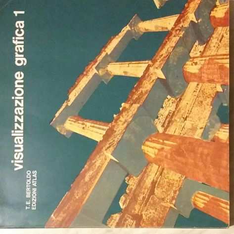 Visualizzazione grafica volume 1 di Tino Ernesto Bertoldo Ed.Atlas, gennaio 1981