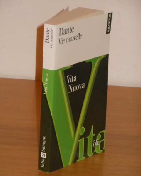 Vita nuova, Dante Alighieri, bilingue, italiano e francese, Edition GALLIMARD 1999.