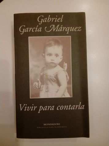 VIVIR PARA CONTARLA - Gabriel Garcia Marquez