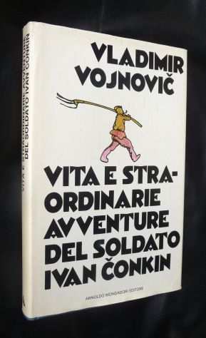 VLADIMIR VOJNOVIC Vita e straordinarie avventure del soldato Ivan Conkin , 1979