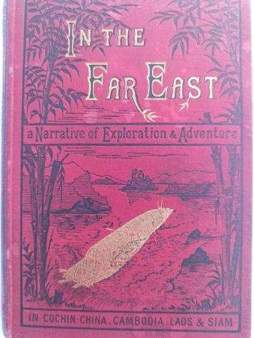 William Henry Davenport Adams - In the Far East A Narrative of Exploration and Adventure in Cochin- China, Cambodia, Laos, and Siam - 1881