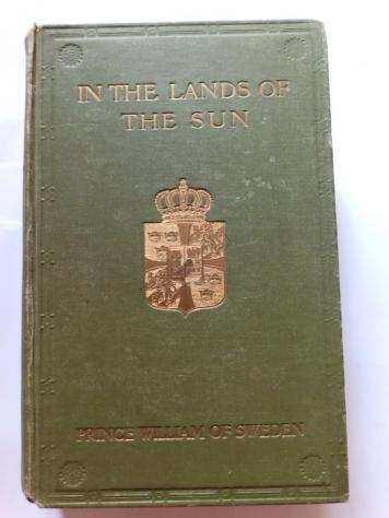 William, Prince of Sweden - In The Lands Of The Sun Notes And Memories Of A Tour In The East - 1915