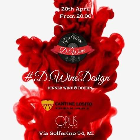 Wine amp Design Giovedigrave 20 Aprile dalle ore 20.00 all quotOpusquot via Solferino 54 Mil