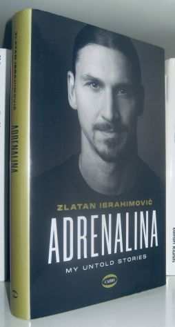 Zlatan Ibrahimovic - Adrenalina - My untold stories